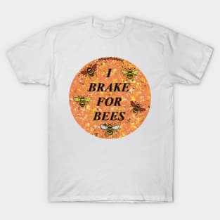 I brake for bees T-Shirt